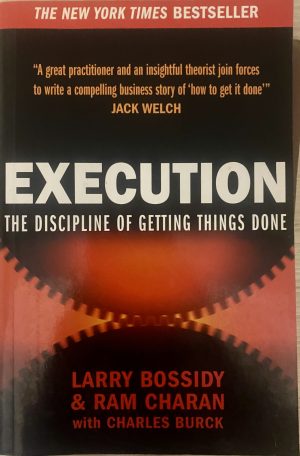 Execution: The Discipline of Getting Things Done