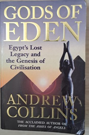 Gods of Eden: Egypt's Lost Legacy and the Genesis of Civilisation