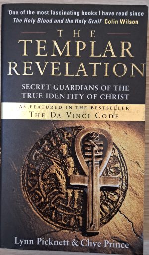 The Templar Revelation: Secret Guardians of the True Identity of Christ