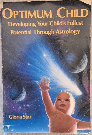 Optimum Child: Developing Your Child's Fullest Potential Through Astrology