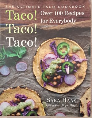 Taco! Taco! Taco! The Ultimate Taco Cookbook