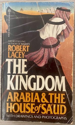 The Kingdom: Arabia & the House of Sa'ud