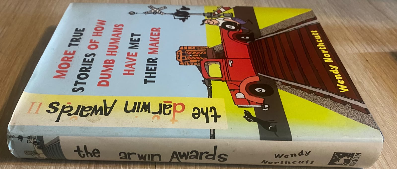The Darwin Awards II: More True Stories of How Dumb Humans Have Met Their Maker - Image 2