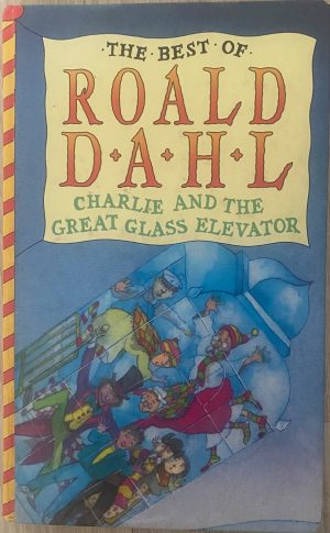 The Best of Roald Dahl: Charlie and the Great Glass Elevator